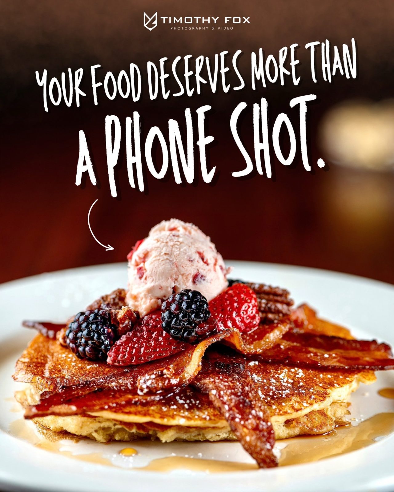 Professional food photo of pancakes with bacon, blackberries, strawberries and pecans under the headline Your food deserves more than a phone shot